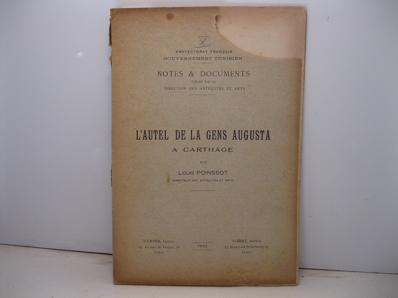 L'autel de la gens augustea a Carthage par Louis Poinssot Protectorat francais gouvernement tunisien. Notes & Documents publiés par la direction des antiquités et arts